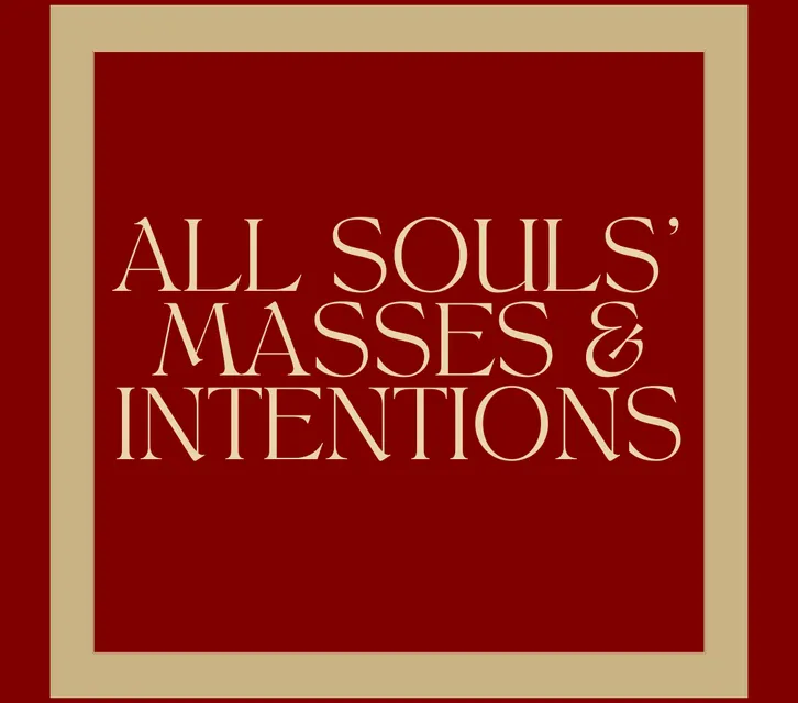 All Souls' Masses and Intentions
