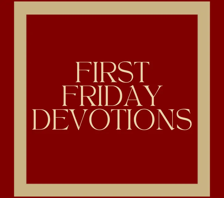 First Friday Devotions