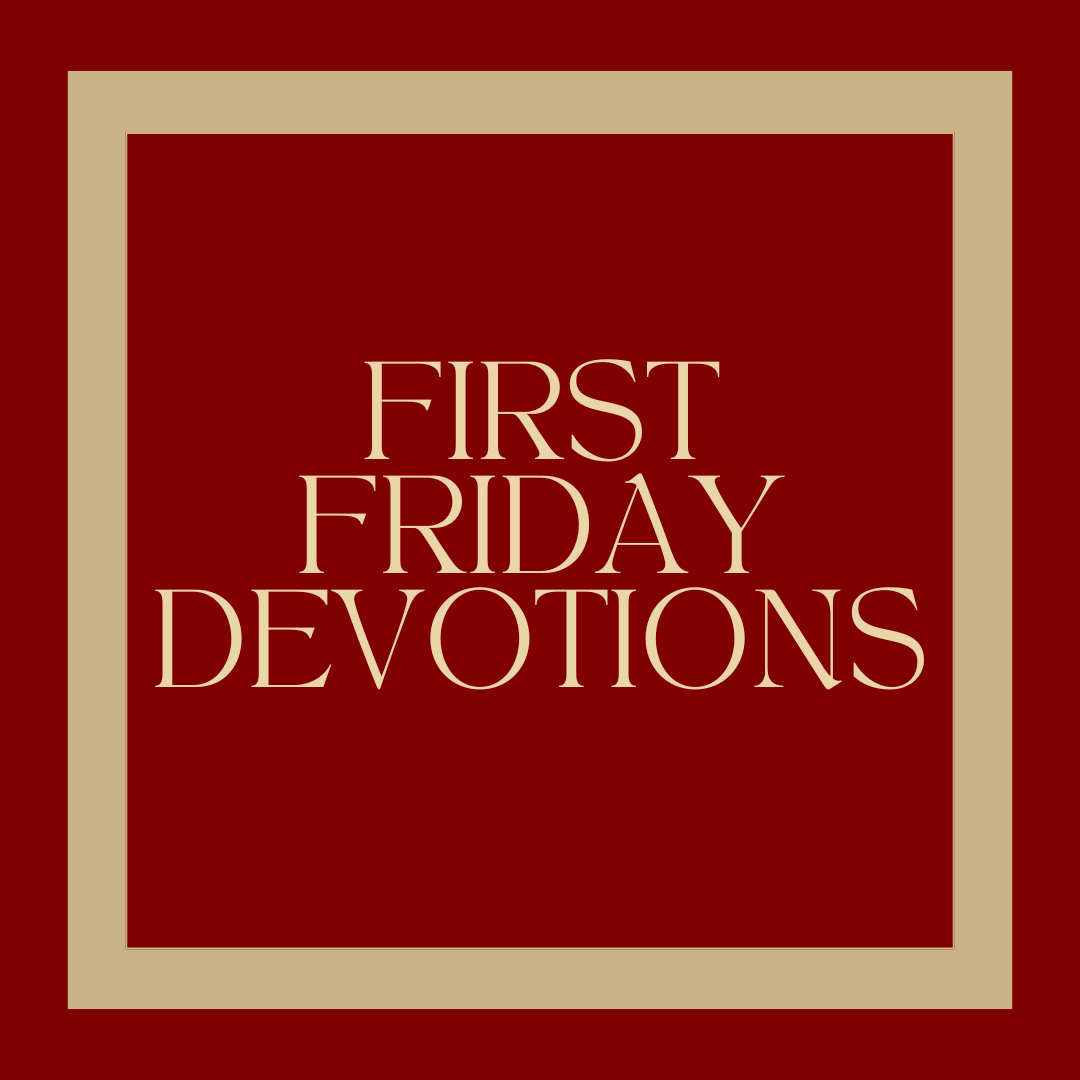 First Friday Devotions