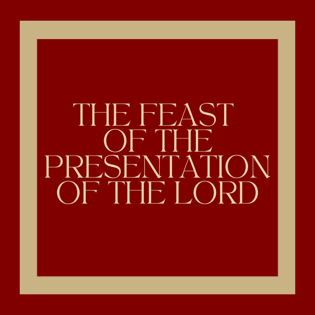 The Feast of the Presentation of the Lord