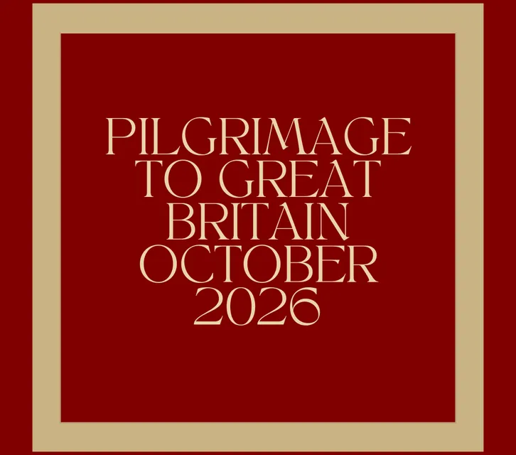 Pilgrimage to Great Britain in October 2026!